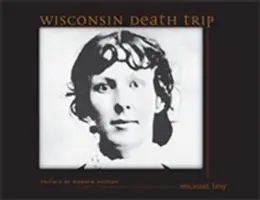 Voyage de mort dans le Wisconsin - Wisconsin Death Trip