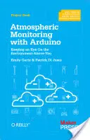 Surveillance atmosphérique avec Arduino : Construire des appareils simples pour collecter des données sur l'environnement - Atmospheric Monitoring with Arduino: Building Simple Devices to Collect Data about the Environment