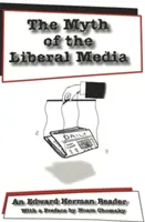 Le mythe des médias libéraux : un lecteur d'Edward Herman - The Myth of the Liberal Media; An Edward Herman Reader