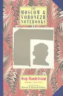 Les carnets de Moscou et de Voronej : Poèmes 1933-1937 - The Moscow & Voronezh Notebooks: Poems 1933-1937