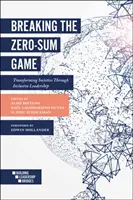 Briser le jeu à somme nulle : Transformer les sociétés grâce à un leadership inclusif - Breaking the Zero-Sum Game: Transforming Societies Through Inclusive Leadership