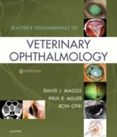 Slatter's Fundamentals of Veterinary Ophthalmology (Les bases de l'ophtalmologie vétérinaire) - Slatter's Fundamentals of Veterinary Ophthalmology
