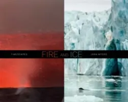 Joan Myers : Feu et glace, paysages temporels - Joan Myers: Fire and Ice, Timescapes