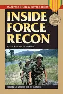 Inside Force Recon : Les marines de reconnaissance au Viêt Nam - Inside Force Recon: Recon Marines in Vietnam