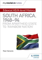 Mes notes de révision : Edexcel AS/A-level History Afrique du Sud, 1948-94 : de l'apartheid à la nation arc-en-ciel - My Revision Notes: Edexcel AS/A-level History South Africa, 1948-94: from apartheid state to 'rainbow nation'