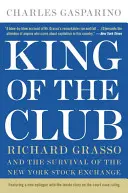 Le roi du club : Richard Grasso et la survie de la Bourse de New York - King of the Club: Richard Grasso and the Survival of the New York Stock Exchange