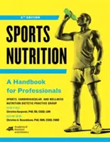 Sports Nutrition - A Handbook for Professionals (en anglais) - Sports Nutrition - A Handbook for Professionals