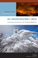 La Terre Inconstructible : Une écologie de la séparation - The Unconstructable Earth: An Ecology of Separation