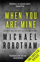 When You Are Mine - Un thriller psychologique palpitant sur l'amitié et l'obsession - When You Are Mine - A heart-pounding psychological thriller about friendship and obsession