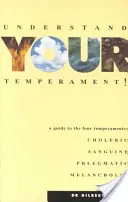 Comprendre son tempérament ! Un guide des quatre tempéraments - Understand Your Temperament!: A Guide to the Four Temperaments