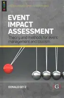 Évaluation de l'impact d'un événement - Théorie et méthodes pour la gestion d'événements et le tourisme - Event Impact Assessment - Theory and methods for event management and tourism