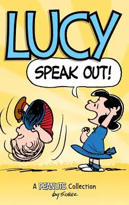 Lucy : Exprimez-vous ! Une collection des Peanuts - Lucy: Speak Out!: A Peanuts Collection