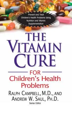 La cure de vitamines pour les problèmes de santé des enfants - The Vitamin Cure for Children's Health Problems