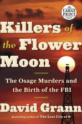 Les tueurs de la fleur de lune : Les meurtres d'Osage et la naissance du FBI - Killers of the Flower Moon: The Osage Murders and the Birth of the FBI