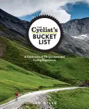 La liste de rêve du cycliste : Une célébration de 75 expériences cyclistes incontournables - The Cyclist's Bucket List: A Celebration of 75 Quintessential Cycling Experiences
