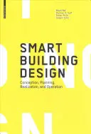 Conception de bâtiments intelligents - Conception, planification, réalisation et exploitation - Smart Building Design - Conception, Planning, Realization, and Operation