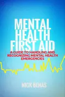 Les urgences en santé mentale : Un guide pour reconnaître et gérer les crises de santé mentale - Mental Health Emergencies: A Guide to Recognizing and Handling Mental Health Crises