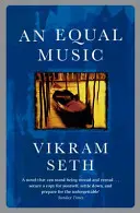 Equal Music - Une histoire d'amour puissante de l'auteur d'UN GARÇON ADAPTÉ - Equal Music - A powerful love story from the author of A SUITABLE BOY