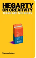 Hegarty sur la créativité - Il n'y a pas de règles - Hegarty on Creativity - There are No Rules