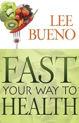 Fast Your Way to Health (en anglais) - Fast Your Way to Health