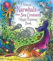 Livre de peinture magique sur les narvals et autres créatures marines - Narwhals and Other Sea Creatures Magic Painting Book