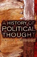 Histoire de la pensée politique : De l'Antiquité à nos jours - A History of Political Thought: From Antiquity to the Present