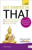 Commencer à apprendre le thaï pour débutants (Apprendre le thaï) - Get Started in Beginner's Thai (Learn Thai)