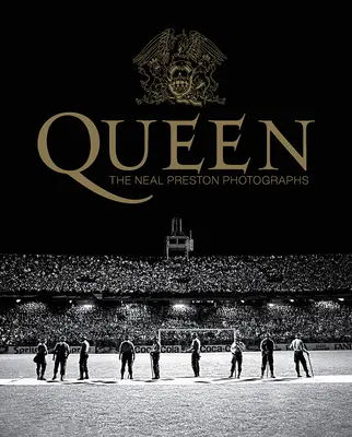 Queen : les photographies de Neal Preston - Queen: The Neal Preston Photographs