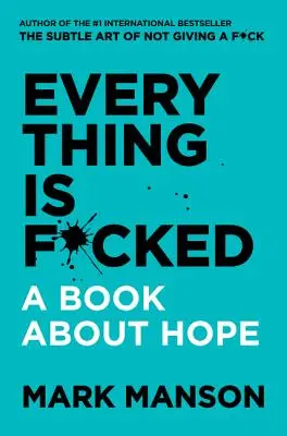 Tout est foutu - Un livre sur l'espoir - Everything Is F*cked - A Book about Hope