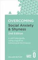 Vaincre l'anxiété sociale et la timidité, 2e édition : Un guide d'auto-assistance utilisant des techniques cognitivo-comportementales - Overcoming Social Anxiety and Shyness, 2nd Edition: A Self-Help Guide Using Cognitive Behavioural Techniques