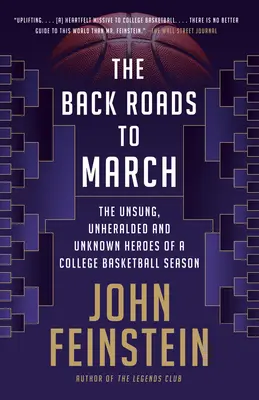 Les chemins détournés de mars : Les héros méconnus et inconnus d'une saison de basket-ball universitaire - The Back Roads to March: The Unsung, Unheralded, and Unknown Heroes of a College Basketball Season