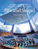 Site et son - L'architecture et l'acoustique des nouveaux opéras et salles de concert - Site and Sound - The Architecture and Acoustics of New Opera Houses and Concert Halls