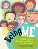 Être moi : un guide pour les enfants pour renforcer la confiance et l'estime de soi - Being Me: A Kid's Guide to Boosting Confidence and Self-Esteem