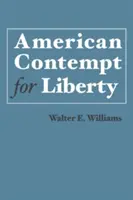 Le mépris américain pour la liberté - American Contempt for Liberty