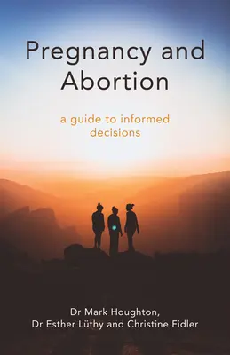 Grossesse et avortement : Un guide pratique pour prendre des décisions - Pregnancy and Abortion: A Practical Guide to Making Decisions