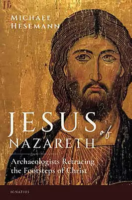 Jésus de Nazareth : Des archéologues sur les traces du Christ - Jesus of Nazareth: Archaeologists Retracing the Footsteps of Christ