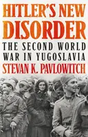 Le nouveau désordre d'Hitler - La Seconde Guerre mondiale en Yougoslavie - Hitler's New Disorder - The Second World War in Yugoslavia