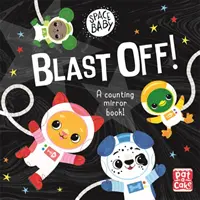 Bébé de l'espace : L'explosion ! - Un livre de comptage à toucher et à sentir ! - Space Baby: Blast Off! - A counting touch-and-feel mirror board book!