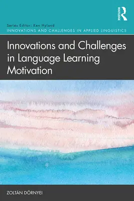 Innovations et défis en matière de motivation pour l'apprentissage des langues - Innovations and Challenges in Language Learning Motivation