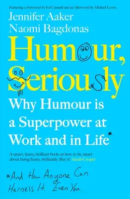 L'humour, sérieusement - Pourquoi l'humour est un super pouvoir au travail et dans la vie - Humour, Seriously - Why Humour Is A Superpower At Work And In Life