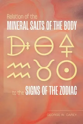 Relation entre les sels minéraux du corps et les signes du zodiaque - Relation of the Mineral Salts of the Body to the Signs of the Zodiac