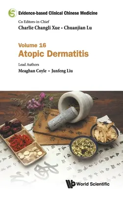 Médecine chinoise factuelle - Volume 16 : Dermatite atopique - Evidence-Based Clinical Chinese Medicine - Volume 16: Atopic Dermatitis