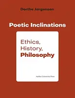 Inclination poétique : Éthique, histoire, philosophie - Poetic Inclination: Ethics, History, Philosophy