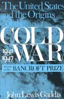 Les États-Unis et les origines de la guerre froide, 1941 1947 » - The United States and the Origins of the Cold War, 1941 1947