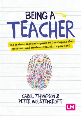 Être enseignant : The Trainee Teacher′s Guide to Developing the Personal and Professional Skills You Need (Le guide des enseignants stagiaires pour développer les compétences personnelles et professionnelles dont vous avez besoin) - Being a Teacher: The Trainee Teacher′s Guide to Developing the Personal and Professional Skills You Need