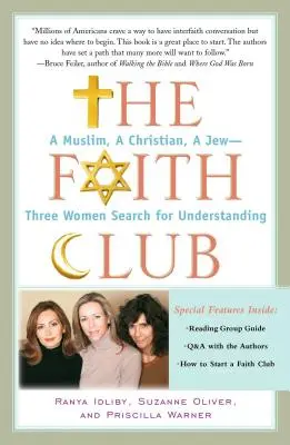 Le Club de la Foi : Une musulmane, une chrétienne, une juive : trois femmes en quête de compréhension - The Faith Club: A Muslim, a Christian, a Jew-- Three Women Search for Understanding
