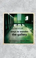 Façons de se promener dans la galerie - Ways to Wander the Gallery