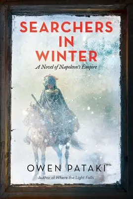 Chercheurs en hiver : Un roman de l'empire napoléonien - Searchers in Winter: A Novel of Napoleon's Empire