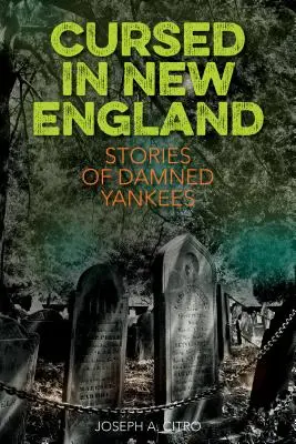 Maudits en Nouvelle-Angleterre : D'autres histoires de Yankees maudits - Cursed in New England: More Stories of Damned Yankees