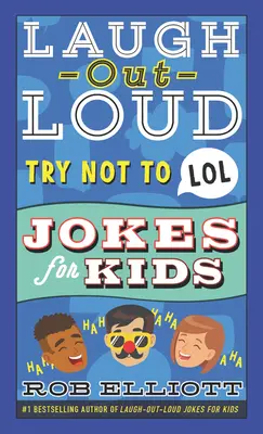 Blagues à mourir de rire pour les enfants - Laugh-Out-Loud Try Not to Lol Jokes for Kids